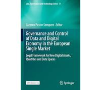 Governance and Control of Data and Digital Economy in the European Single Market: Legal Framework for New Digital Assets, Identities and Data Spaces
