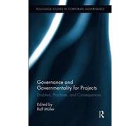Governance and Governmentality for Projects (Routledge Studies in Corporate Governance) - [Version Originale] Inconnu (Auteur)