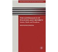 Governance and Policing of Security, Crime Prevention and Security Management Bob Hoogenboom, Maurice Punch (Auteur)