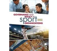 Governance and Policy in Sport Organizations - [Version Originale] Inconnu (Auteur)