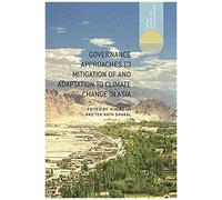 Governance Approaches To Mitigation Of And Adaptation To Climate Change In Asia
