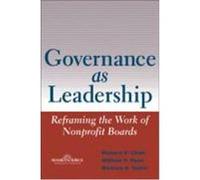 Governance as Leadership: Reframing the Work of Nonprofit Boards Chait, Richard P., Ryan, William P., Taylor, Barbara E. (Auteur)