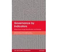 Governance By Indicators: Global Power Through Quantification And Rankings