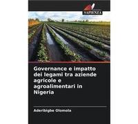 Governance e impatto dei legami tra aziende agricole e agroalimentari in Nigeria - Aderibigbe Olomola - KS OmniScriptum Publishing - Livre en Anglais Aderibigbe OlomolaAderibigbe Olomola (Auteur)