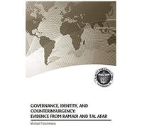 Governance, Identity, And Counterinsurgency Evidence From Ramadi And Tal Afar