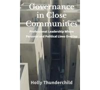 Governance in Close Communities: Professional Leadership Where Personal and Political Lines Overlap