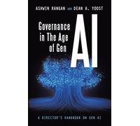 Governance in The Age of Gen AI: A Director’s Handbook on Gen AI