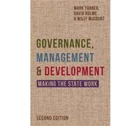 Governance, Management And Development: Making The State Work (Hardcover) Mark Turner, David Hulme, Willy Mccourt (Auteur)