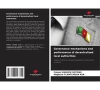 Governance Mechanisms And Performance Of Decentralized Local Authorities