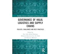 Governance of Halal Logistics and Supply Chains: Policies, Challenges and Best Practices