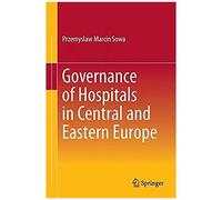 Governance Of Hospitals In Central And Eastern Europe