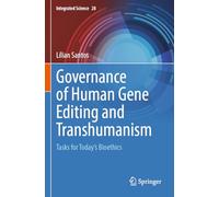 Governance of Human Gene Editing and Transhumanism: Tasks for Today’s Bioethics