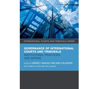 Governance of International Courts and Tribunals: Institutions, Norms, and Practices