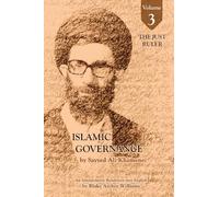 Governance of the Divinely-Sanctioned Social Order under Conditions of Religious Solidarity Volume 3- The Just Ruler: The Imamate