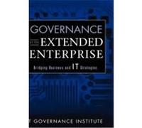 Governance of the Extended Enterprise: Bridging Business and IT Strategies IT Governance Institute (Auteur)