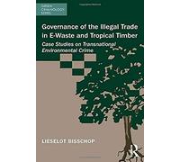 Governance Of The Illegal Trade In E-Waste And Tropical Timber