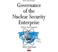 Governance of the Nuclear Security Enterprise: Select Assessments (Defense Security Strategies Se) - [Version Originale] Inconnu (Auteur)