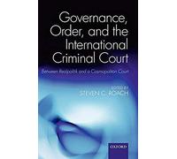 Governance, Order, And The International Criminal Court