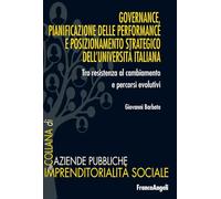 Governance, pianificazione delle performance e posizionamento strategico dell'università italiana. Tra resistenza al cambiamento e processi evolutivi