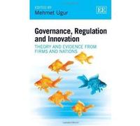 Governance, Regulation and Innovation: Theory and Evidence from Firms and Nations - [Livre en VO] Mehmet Ugur (Auteur)