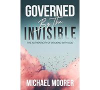Governed by the Invisible: The Authenticity of Walking with God