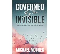 Governed by the Invisible: The Authenticity of Walking with God
