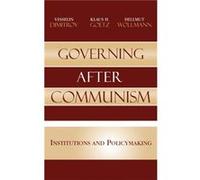 Governing after Communism by Hellmut Wollmann Hellmut Wollmann, Klaus H. Goetz, Vesselin Dimitrov (Auteur)