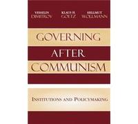 Governing after Communism by Hellmut Wollmann Hellmut Wollmann, Klaus H. Goetz, Vesselin Dimitrov (Auteur)