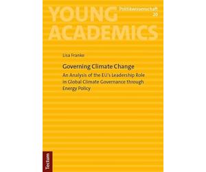 Governing Climate Change: An Analysis of the EU's Leadership Role in Global Climate Governance through Energy Policy