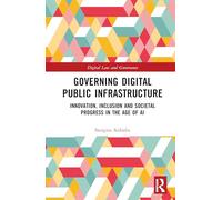 Governing Digital Public Infrastructure: Innovation, Inclusion and Societal Progress in the Age of Ai