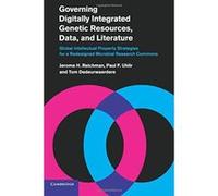 Governing Digitally Integrated Genetic Resources, Data, and Literature: Global Intellectual Property Strategies for a Redesigned Microbial Research Commons - [Version Originale] Inconnu (Auteur)