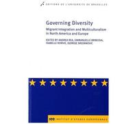 Governing Diversity - Migrant Integration And Multiculturalism In North America And Europe