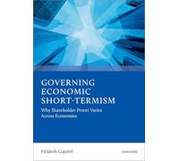 Governing Economic Short-Termism: Why Shareholder Power Varies Across Economies