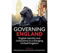 Governing England: English Identity and Institutions in a Changing United Kingdom (Proceedings of the British Academy) - [Version Originale] Inconnu (Auteur)