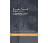 Governing Financial Globalization: International Political Economy and Multi-Level Governance