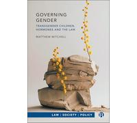 Governing Gender: Transgender Children, Hormones, and the Law