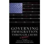 Governing Immigration Through Crime Collectif (Auteur)