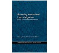 Governing International Labour Migration, Ripe Series in Global Political Economy Christina Gabr (Auteur)