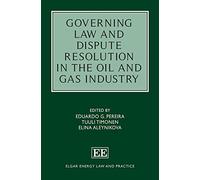Governing Law and Dispute Resolution in the Oil and Gas Industry