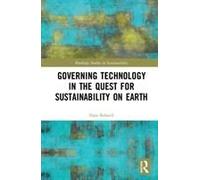 Governing Technology In The Quest For Sustainability On Earth