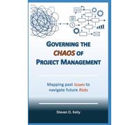 Governing the Chaos of Project Management: Mapping Past Issues to Navigate Future Risks