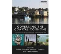 Governing The Coastal Commons Derek Armitage, Anthony Charles, Fikret Berkes (Auteur)