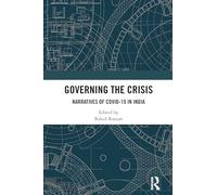 Governing the Crisis: Narratives of Covid-19 in India