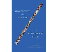 Governing The Social In Neoliberal Times