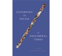 Governing the Social in Neoliberal Times Edited by Deborah R Brock (Auteur)