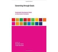 Governing Through Goals: Sustainable Development Goals as Governance Innovation (Earth System Governance) - [Livre en VO] Norichika Kanie, Frank Biermann (Auteur)