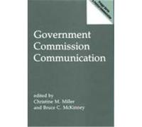 Government Commission Communication, Praeger Series in Political Communication Christine M. Miller (Auteur)