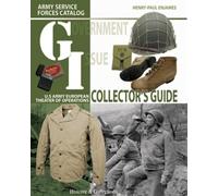 Government Issue - US Army European theater of operations collector guide