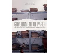 Government of Paper: The Materiality of Bureaucracy in Urban Pakistan