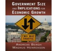 Government Size and Implications for Economic Growth by Magnus Henrekson Bergh, Andreas, Henrekson, Magnus (Auteur)